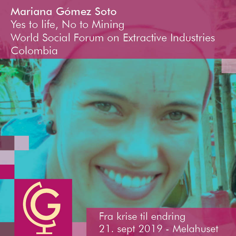 Mariana Gómez Soto -  Yes to life, No to Mining (YLNM), Colombia