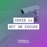 Voices from Latin America:  COVID is not an excuse!